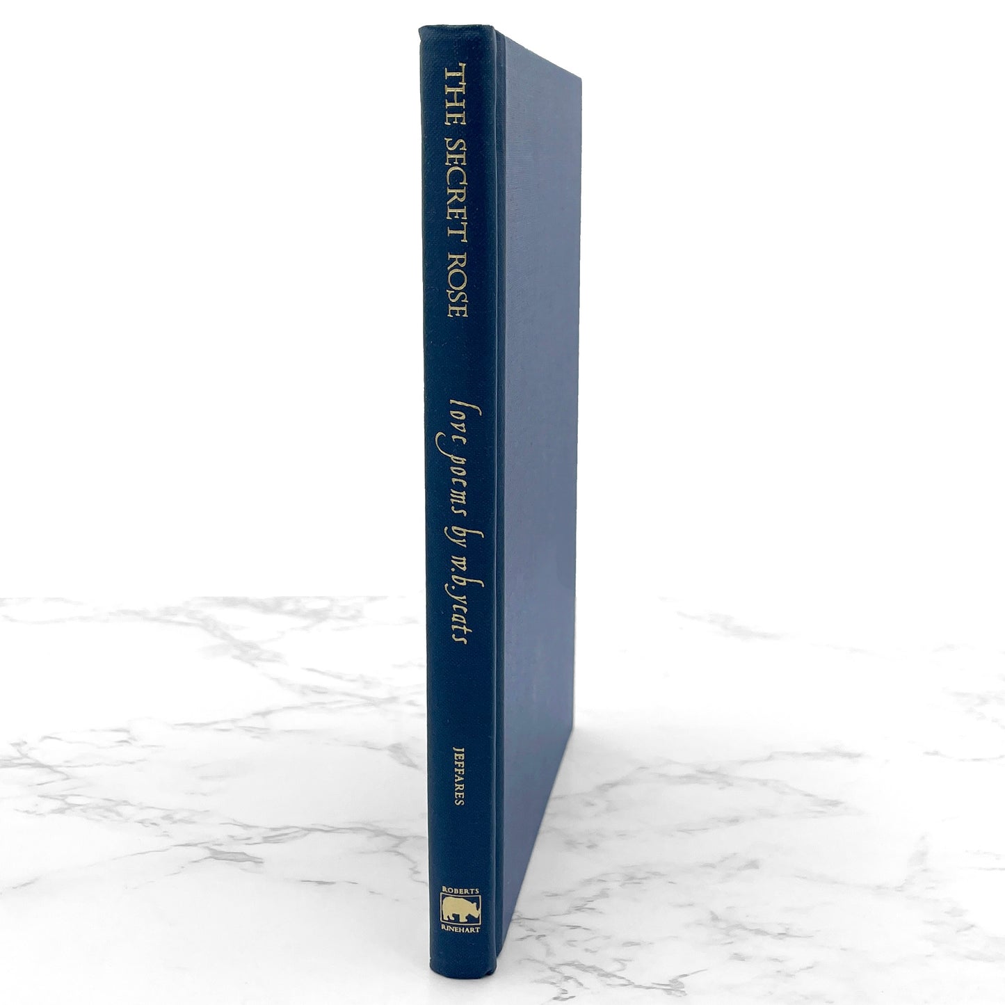 The Secret Rose: Love Poems of W.B. Yeats [U.S. FIRST EDITION] 1998 • Roberts Rinehart