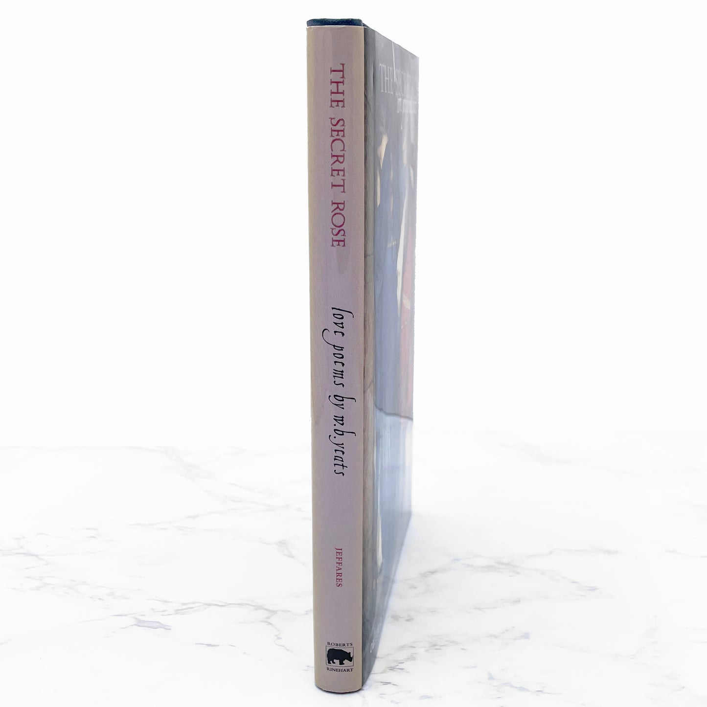 The Secret Rose: Love Poems of W.B. Yeats [U.S. FIRST EDITION] 1998 • Roberts Rinehart