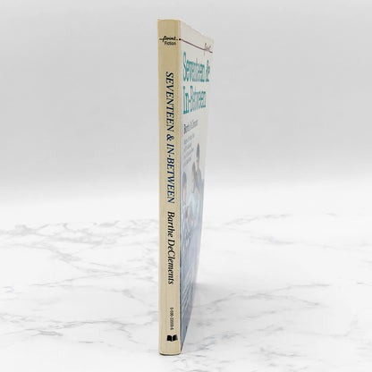 Seventeen and In-Between by Barthe DeClements [FIRST PAPERBACK PRINTING] 1984 • Point Fiction