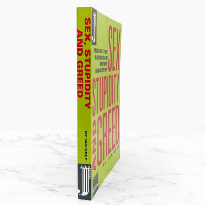 Sex, Stupidity and Greed: Inside the American Movie Industry by Ian Grey [FIRST EDITION PAPERBACK] 1997