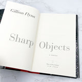 Sharp Objects by Gillian Flynn [FIRST EDITION • FIRST PRINTING] 2006 • Shaye Areheart Books