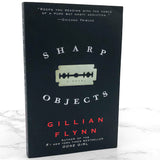 Sharp Objects by Gillian Flynn [FIRST PAPERBACK EDITION] 2006 • Broadway Paperbacks