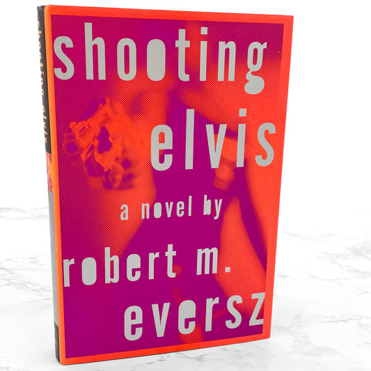 Shooting Elvis by Robert M. Eversz [FIRST EDITION • FIRST PRINTING] 1996 • Grove Press
