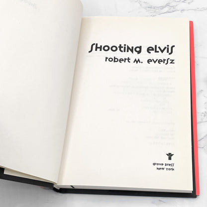 Shooting Elvis by Robert M. Eversz [FIRST EDITION • FIRST PRINTING] 1996 • Grove Press
