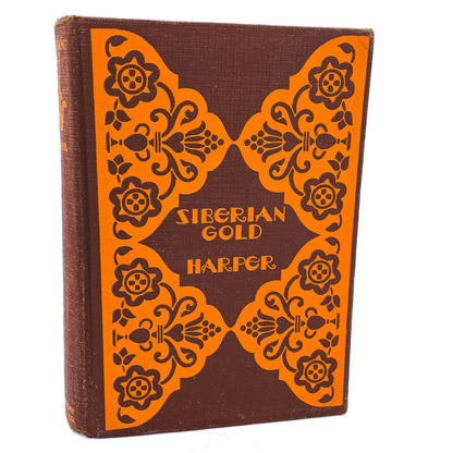Siberian Gold by Theodore Acland Harper [FIRST EDITION • FIRST PRINTING] 1927 • Doubleday Page & Co.