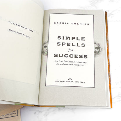 Simple Spells For Success: Ancient Practices for Creating Abundance & Prosperity by Barrie Dolnick [FIRST EDITION] 1996 • Harmony