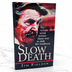 Slow Death by Jim Fielder [FIRST EDITION PAPERBACK] 2003 • Pinnacle True Crime