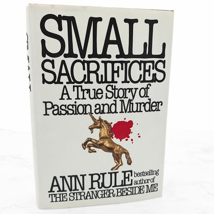 Small Sacrifices: A True Story of Passion & Murder by Ann Rule [FIRST EDITION • FIRST PRINTING] 1987 • NAL