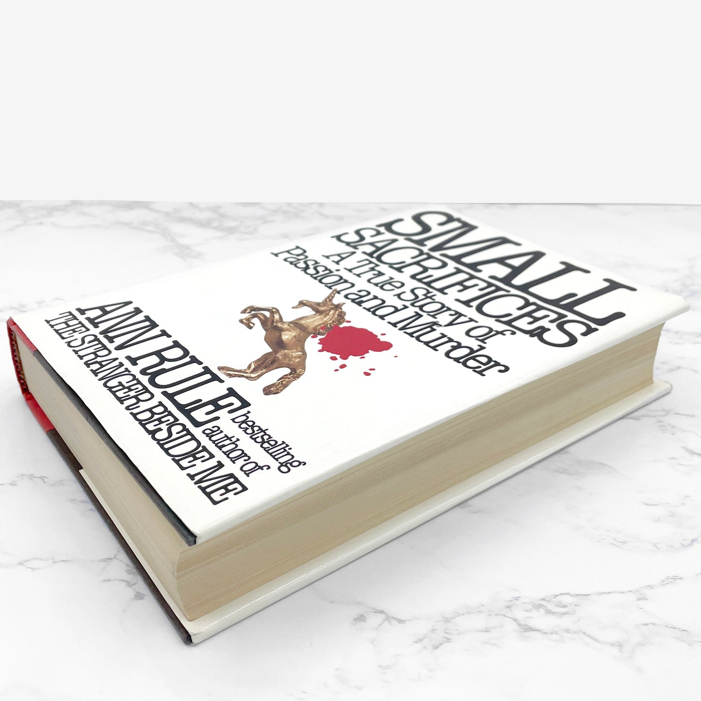 Small Sacrifices: A True Story of Passion & Murder by Ann Rule [FIRST EDITION • FIRST PRINTING] 1987