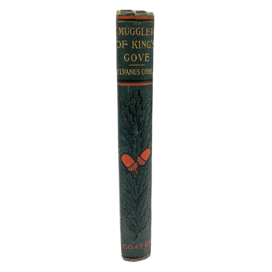 The Smuggler of King's Cove or the Old Chapel Mystery by Sylvanus Cobb Jr. [FIRST EDITION] 1896 • Henry T. Coates & Co