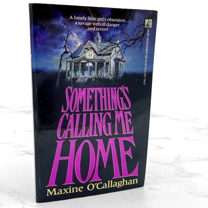 Something's Calling Me Home by Maxine O'Callaghan [FIRST EDITION • FIRST PRINTING] 1991 • Pocket Horror