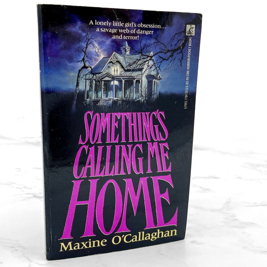 Something's Calling Me Home by Maxine O'Callaghan [FIRST EDITION • FIRST PRINTING] 1991 • Pocket Horror