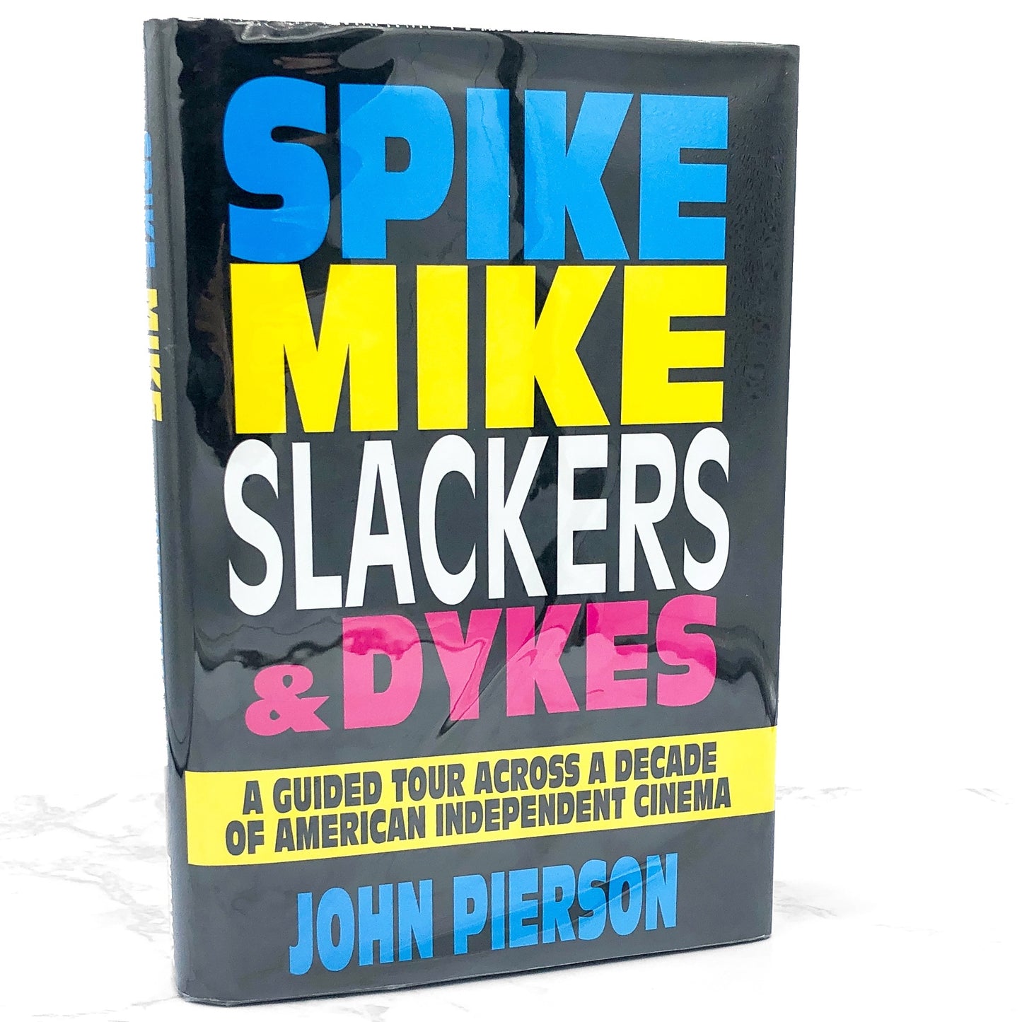 Spike, Mike, Slackers & Dykes: A Guided Tour Across a Decade of American Independent Cinema by John Pierson w. Kevin Smith [FIRST EDITION • FIRST PRINTING] 1996