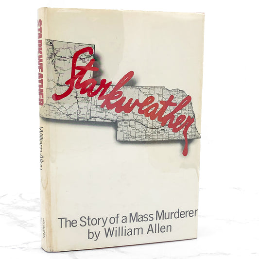Starkweather: The Story of a Mass Murderer by William Allen [FIRST EDITION • FIRST PRINTING] 1976 • Houghton Mifflin