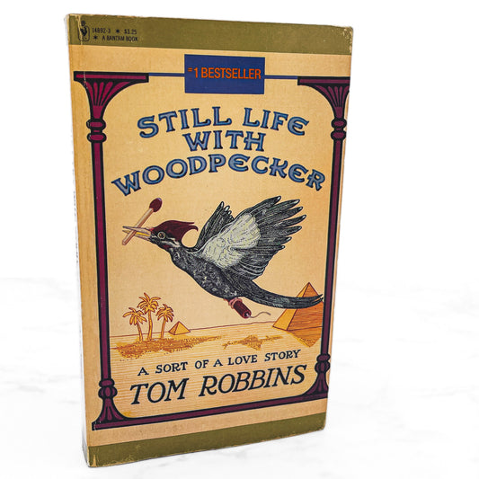 Still Life with Woodpecker by Tom Robbins [FIRST PAPERBACK PRINTING] 1981 • Bantam *Condition