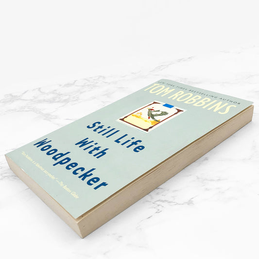 Still Life with Woodpecker by Tom Robbins [TRADE PAPERBACK] 2003 • Bantam