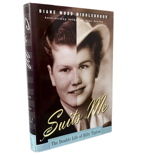 Suits Me: The Double Life of Billy Tipton by Diane Wood Middlebrook SIGNED! [ FIRST EDITION / FIRST PRINTING]