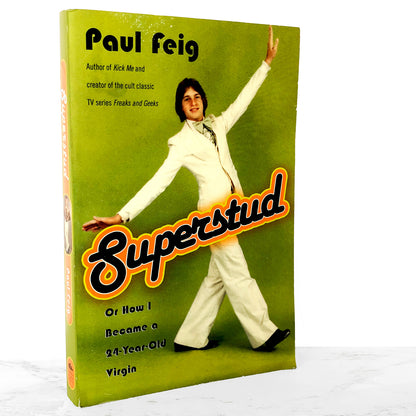 Superstud: Or How I Became a 24-Year-Old Virgin by Paul Feig [FIRST EDITION] 2005