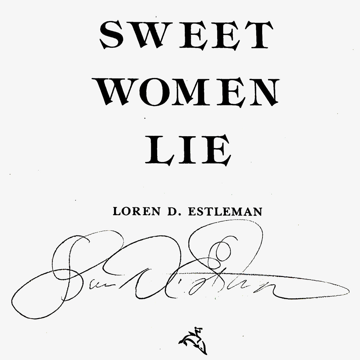Sweet Women Lie by Loren D. Estleman SIGNED! [FIRST EDITION • FIRST PRINTING] 1990 • Houghton Mifflin