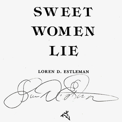 Sweet Women Lie by Loren D. Estleman SIGNED! [FIRST EDITION • FIRST PRINTING] 1990 • Houghton Mifflin