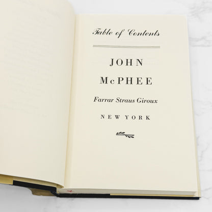 Table of Contents by John McPhee [FIRST EDITION • FIRST PRINTING] 1985 • Farrar Straus Giroux