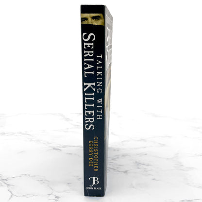 Talking with Serial Killers: The Most Evil People in the World Tell Their Own Stories by Christopher Berry-Dee [U.K. TRADE PAPERBACK] 2003