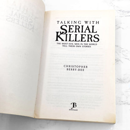 Talking with Serial Killers: The Most Evil People in the World Tell Their Own Stories by Christopher Berry-Dee [U.K. TRADE PAPERBACK] 2003