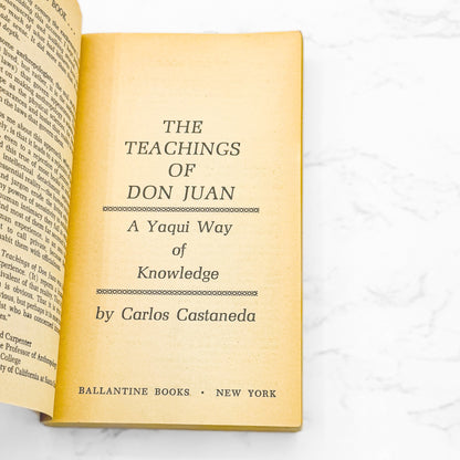 The Teachings of Don Juan: A Yaqui Way of Knowledge by Carlos Castaneda [FIRST PAPERBACK EDITION] 1973 • Ballantine 