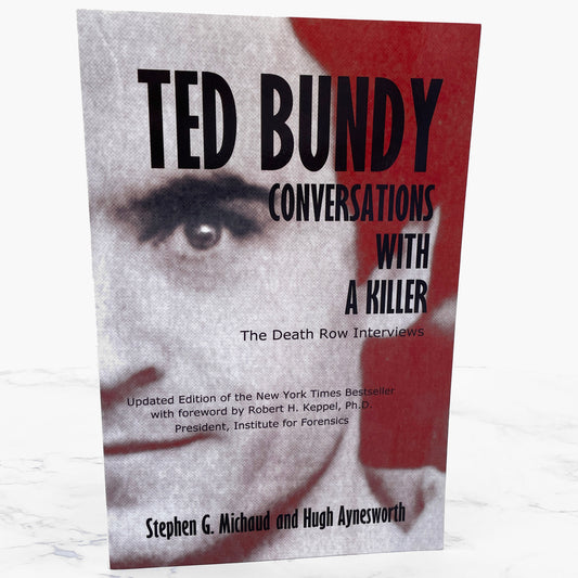 Ted Bundy: Conversations With a Killer [The Death Row Interviews] by Stephen G. Michaud & Hugh Aynesworth [TRADE PAPERBACK] 2000