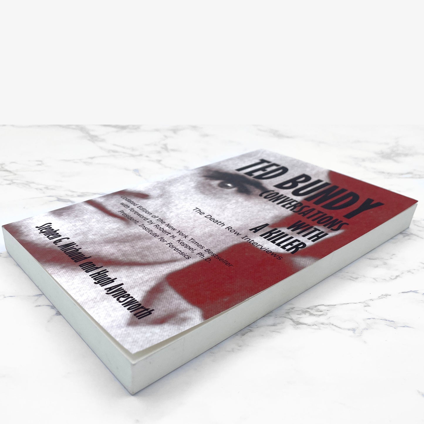 Ted Bundy: Conversations With a Killer [The Death Row Interviews] by Stephen G. Michaud & Hugh Aynesworth [TRADE PAPERBACK] 2000