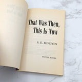 That Was Then, This Is Now by S.E. Hinton [1998 PAPERBACK] • Puffin Books