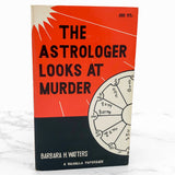 The Astrologer Looks at Murder by Barbara H. Watters [FIRST PAPERBACK PRINTING] 1969 • Valhalla