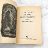 The Curse of the Blue Figurine by John Bellairs [FIRST PAPERBACK EDITION] 1984 • Bantam Skylark