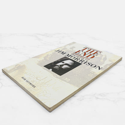 The End: The Death of Jim Morrison by Bob Seymore [FIRST EDITION U.K. PAPERBACK] 1991 • Omnibus 