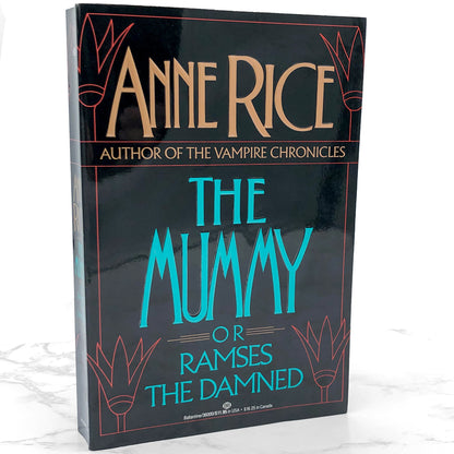 The Mummy or Ramses the Damned by Anne Rice [FIRST EDITION] 1989 • Ballantine Books