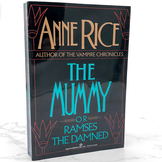 The Mummy or Ramses the Damned by Anne Rice [FIRST EDITION] 1989 • Ballantine Books