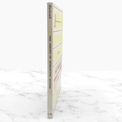 The Theory of Democratic Elitism: A Critique by Peter Bachrach [FIRST EDITION] 1967 • Little Brown & Co.