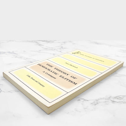 The Theory of Democratic Elitism: A Critique by Peter Bachrach [FIRST EDITION] 1967 • Little Brown & Co.