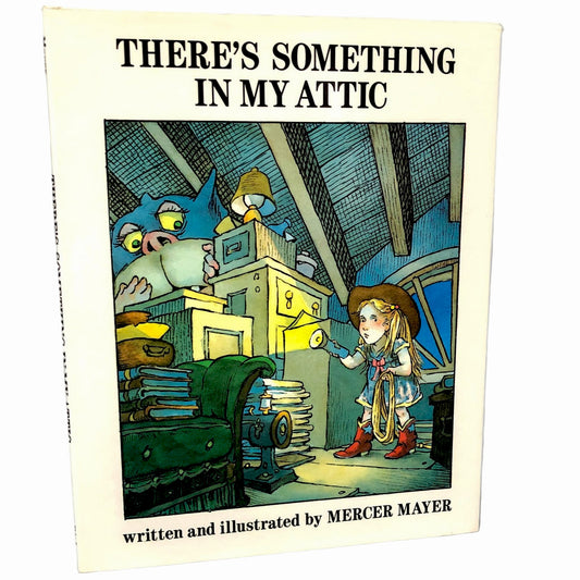 There's Something in My Attic by Mercer Mayer [FIRST EDITION • FIRST PRINTING] 1988 • Dial