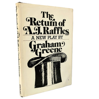 The Return of A.J. Raffles: A Play by Graham Greene [FIRST EDITION • FIRST PRINTING] 1975
