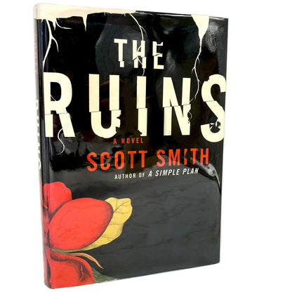 The Ruins by Scott Smith [FIRST EDITION • FIRST PRINTING] 2006 • Knopf