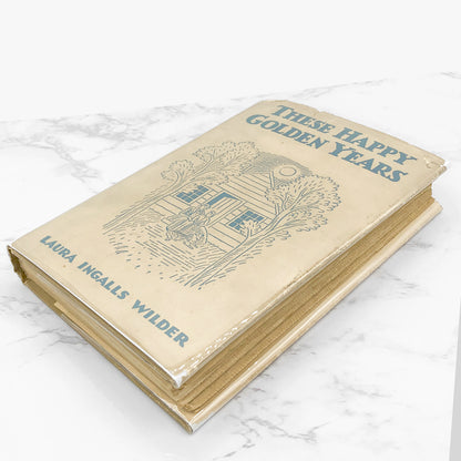 These Happy Golden Years by Laura Ingalls Wilder [SIXTH HARDCOVER PRINTING] 1943 • Harper & Bros. • Little House #8