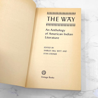 The Way: An Anthology of American Indian Literature edited by Shirley Hill Witt & Stan Steiner [FIRST PAPERBACK PRINTING] 1972 • Vintage Books 