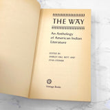 The Way: An Anthology of American Indian Literature edited by Shirley Hill Witt & Stan Steiner [FIRST PAPERBACK PRINTING] 1972 • Vintage Books 