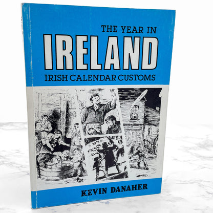 The Year in Ireland: Irish Calender Customs by Kevin Danaher [TRADE PAPERBACK] 4th Edition • 1985 • The Mercier Press