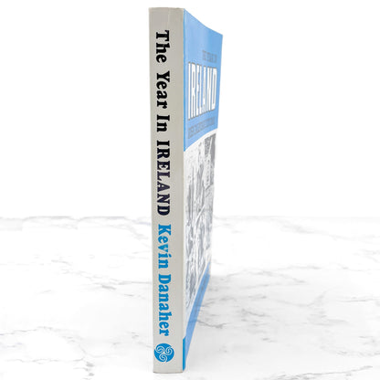 The Year in Ireland: Irish Calender Customs by Kevin Danaher [TRADE PAPERBACK] 4th Edition • 1985 • The Mercier Press