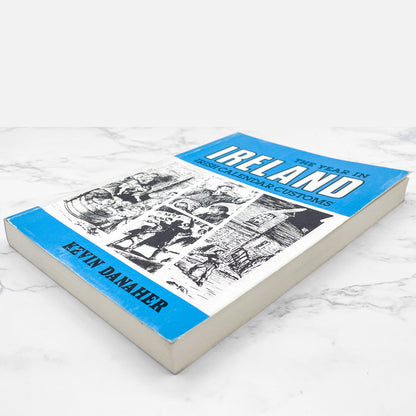 The Year in Ireland: Irish Calender Customs by Kevin Danaher [TRADE PAPERBACK] 4th Edition • 1985 • The Mercier Press