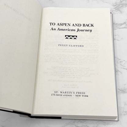 To Aspen and Back: An American Journey by Peggy Clifford w. Intro by Hunter S. Thompson [FIRST EDITION • FIRST PRINTING] 1980 • St. Martin's Press