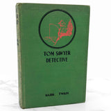 Tom Sawyer, Detective by Mark Twain [ANTIQUE HARDCOVER] 1924 • Grosset & Dunlap