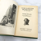 Tom Sawyer, Detective by Mark Twain [ANTIQUE HARDCOVER] 1924 • Grosset & Dunlap